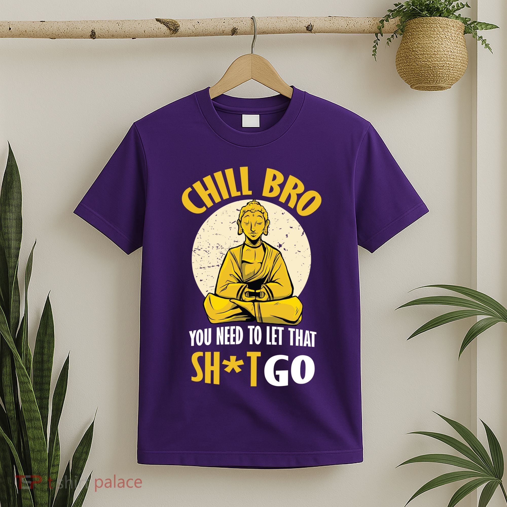 Chill Bro You Need To Let That Shit Go T-Shirt