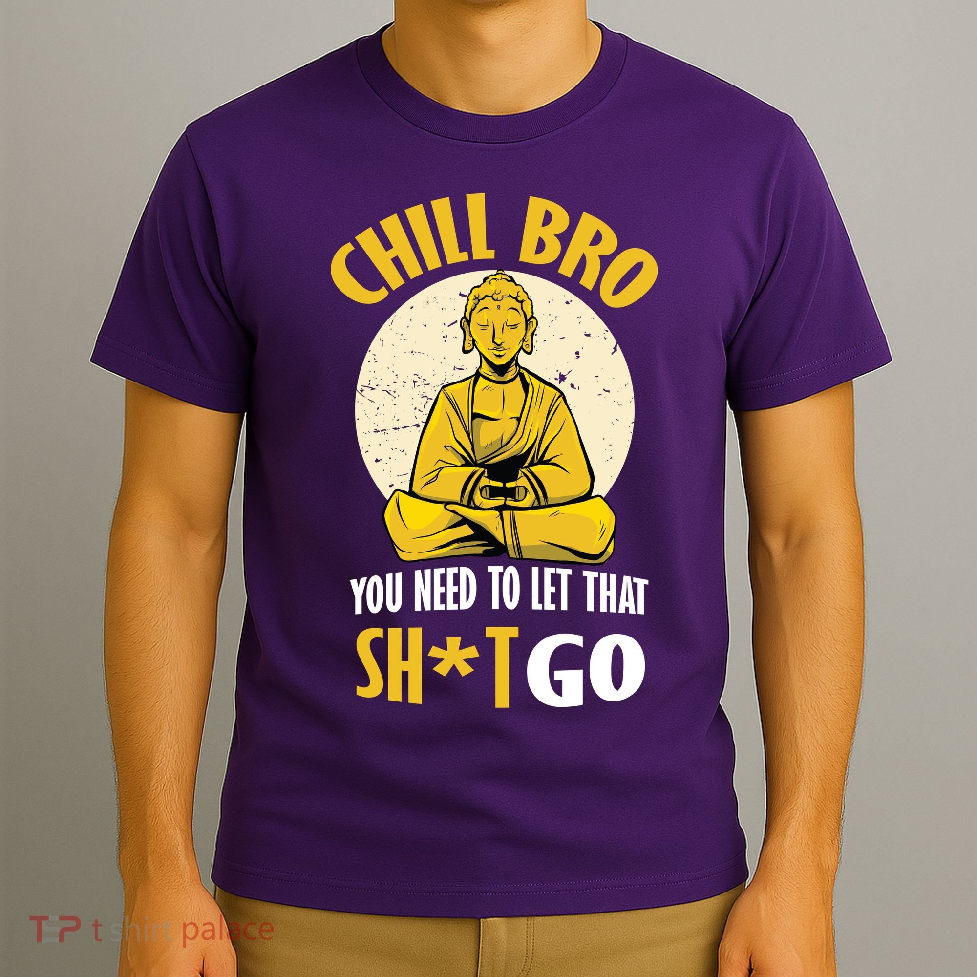 Chill Bro You Need To Let That Shit Go T-Shirt