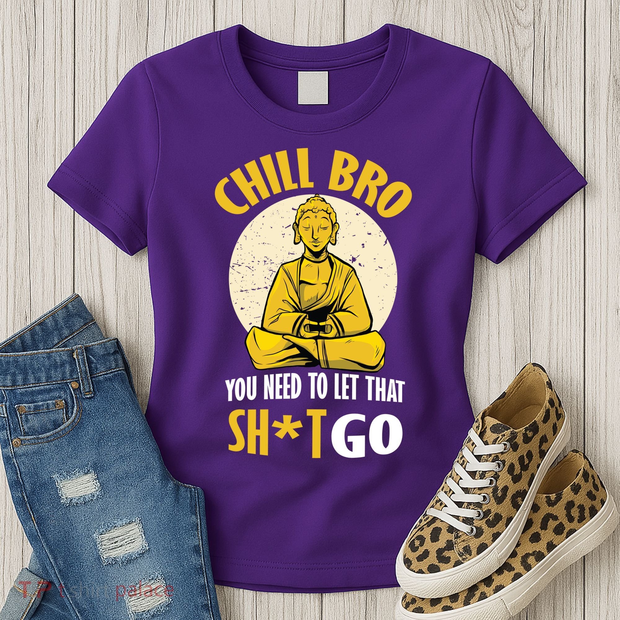 Chill Bro You Need To Let That Shit Go Women's T-Shirt