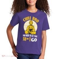 Chill Bro You Need To Let That Shit Go Kids T-Shirt thumb 2