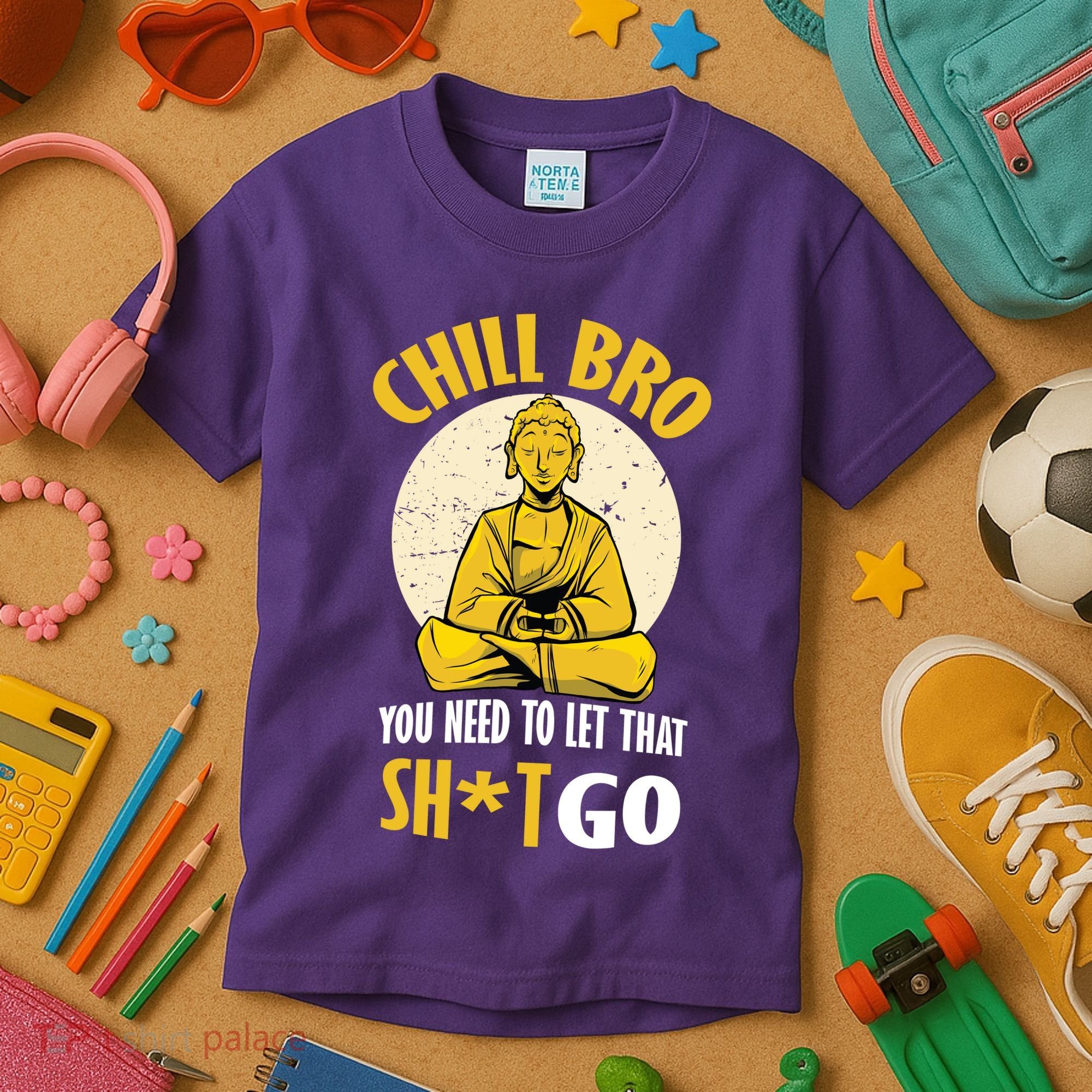 Chill Bro You Need To Let That Shit Go Kids T-Shirt