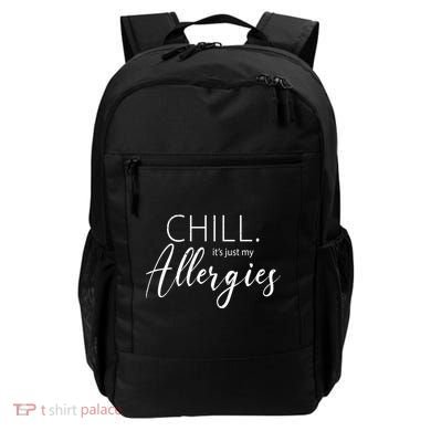 Chill It's Just My Allergies Funny Backpack
