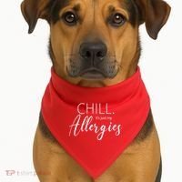 Chill It's Just My Allergies Funny USA-Made Doggie Bandana thumb 1