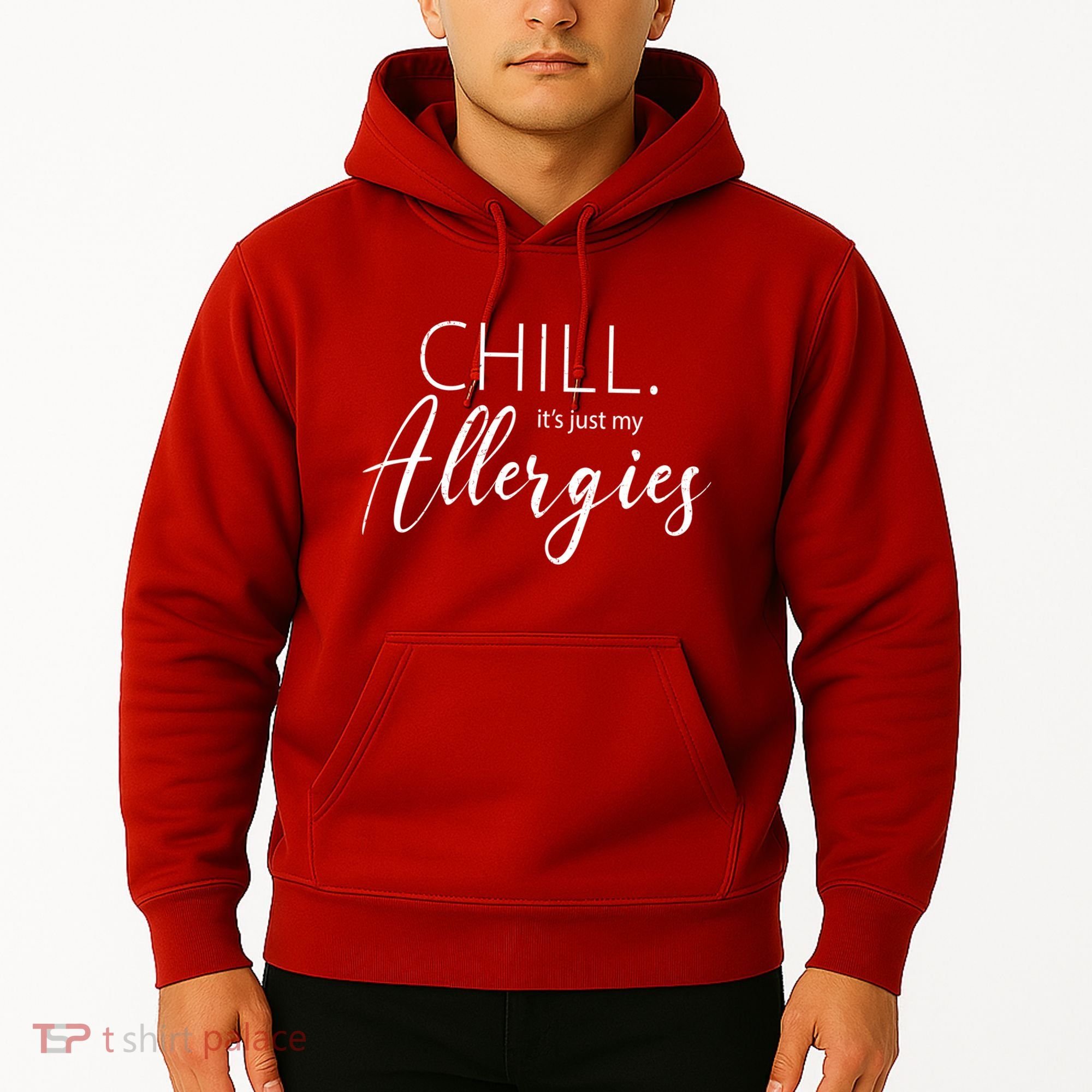 Chill It's Just My Allergies Funny Hoodie