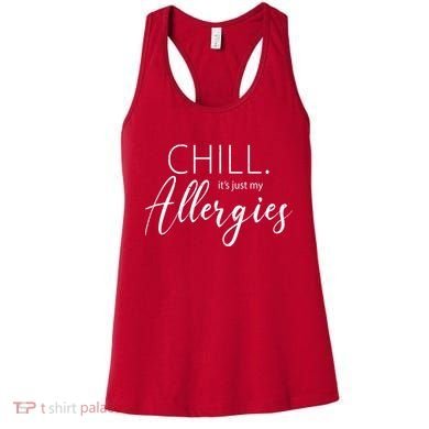 Chill It's Just My Allergies Funny Women's Tank Top
