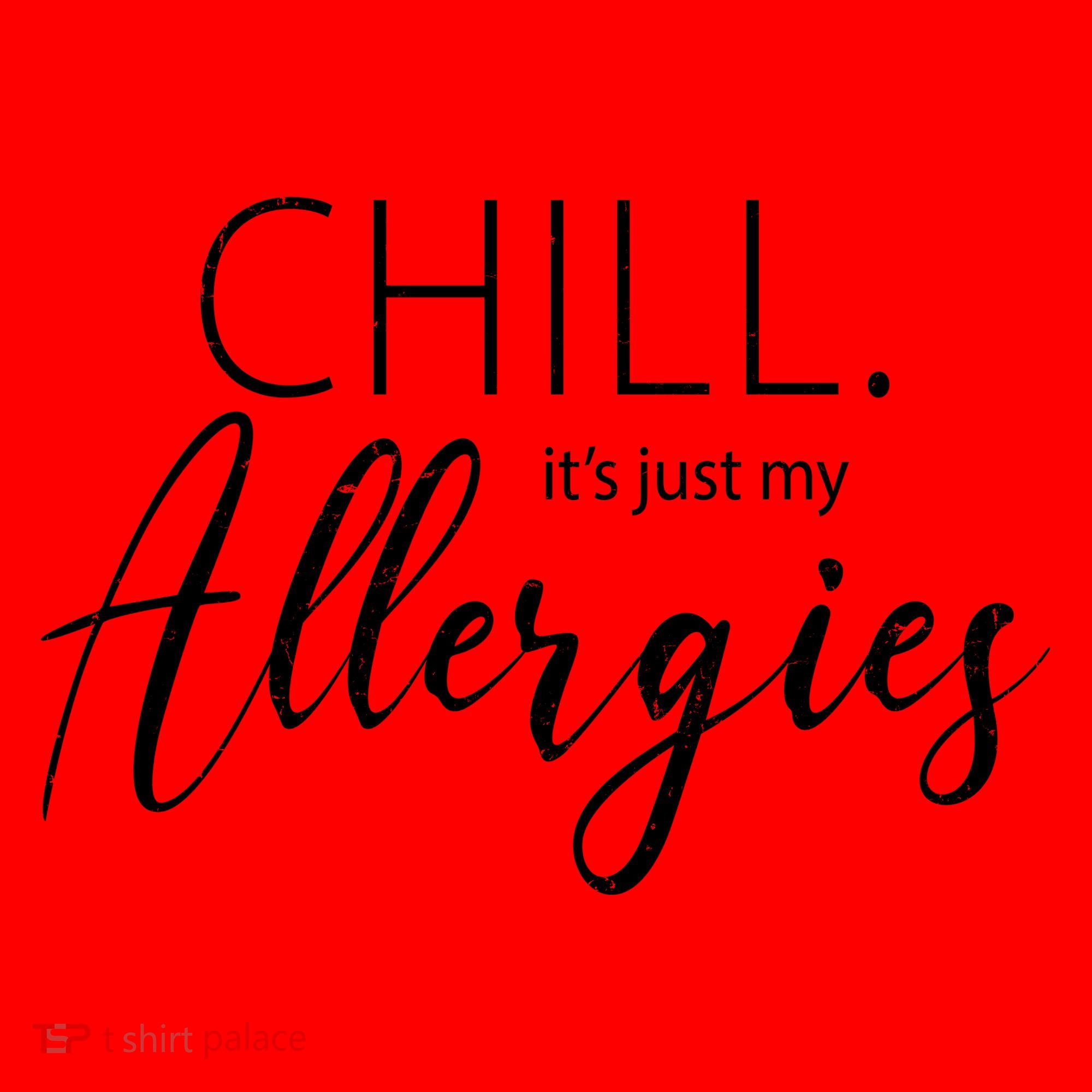 Chill It's Just My Allergies Funny Santa Hat