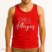 Chill It's Just My Allergies Funny Tank Top thumb 3