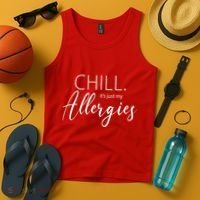 Chill It's Just My Allergies Funny Tank Top thumb 4