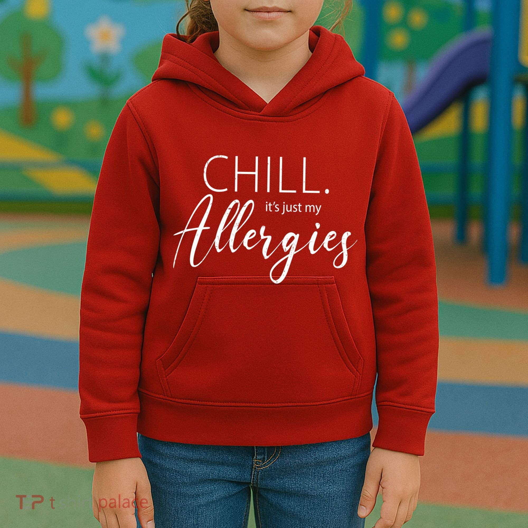 Chill It's Just My Allergies Funny Kids Hoodie