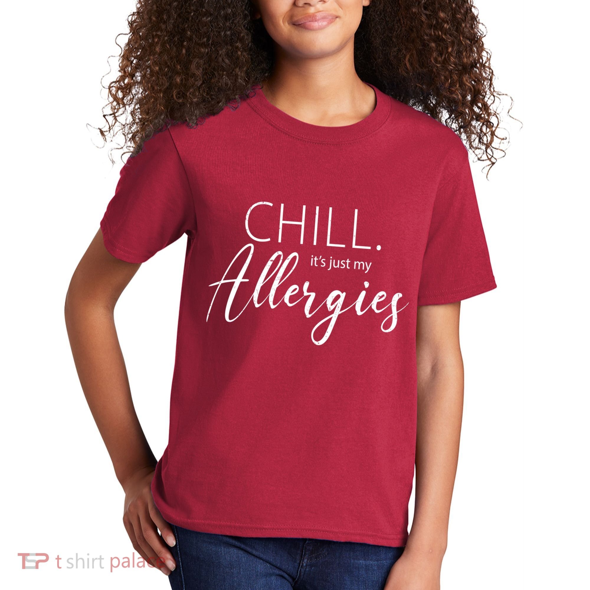 Chill It's Just My Allergies Funny Kids T-Shirt