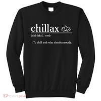 Chillax Definition Chill And Relax Simultaneously  Sweatshirt thumb 0
