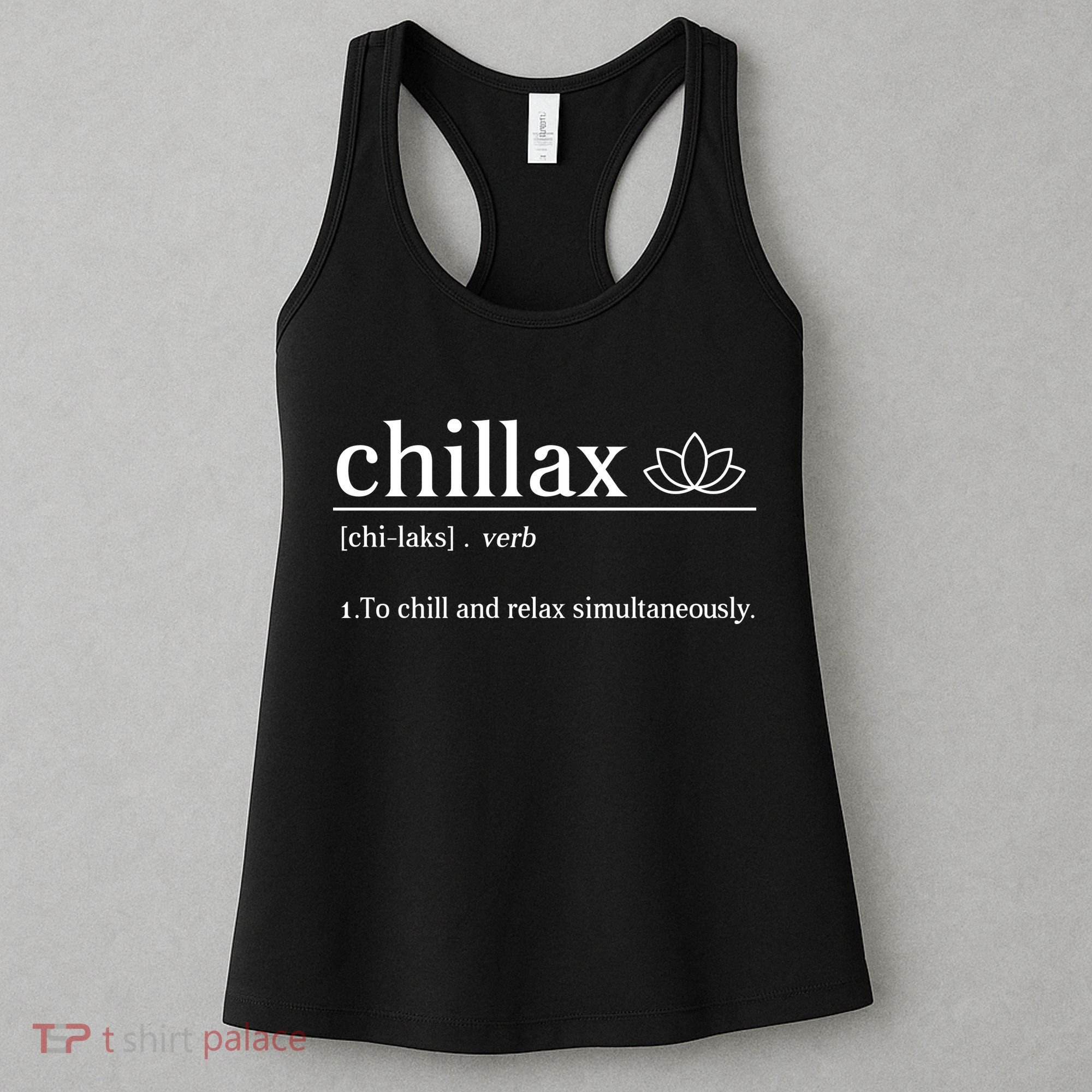 Chillax Definition Chill And Relax Simultaneously  Women's Tank Top
