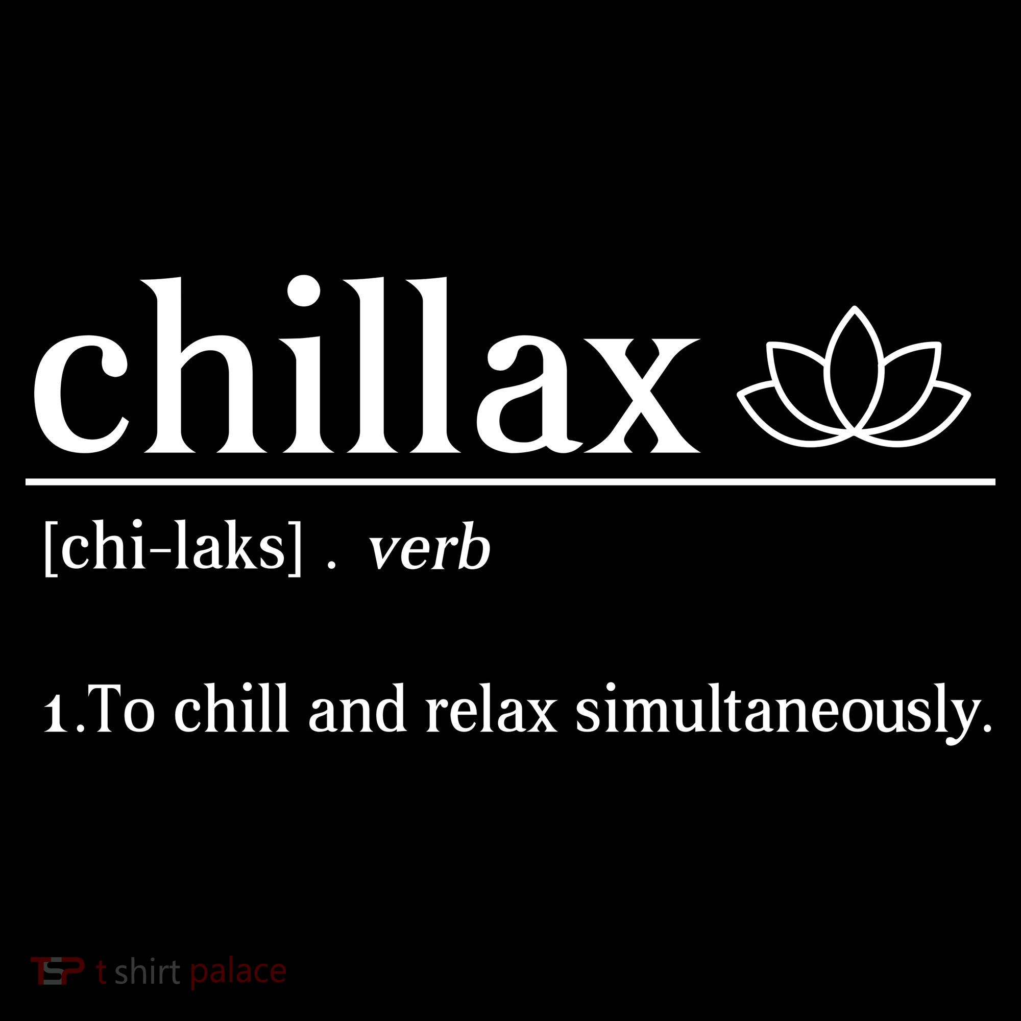 Chillax Definition Chill And Relax Simultaneously  Tank Top