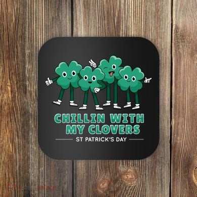 Chillin With My Clovers Coaster