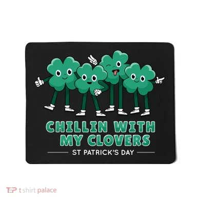 Chillin With My Clovers Mousepad