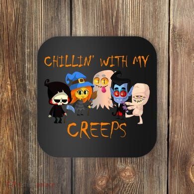 Chillin With My Creeps Coaster