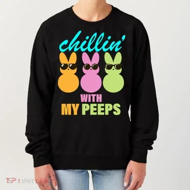 Chillin' With My Peeps Women's Sweatshirt