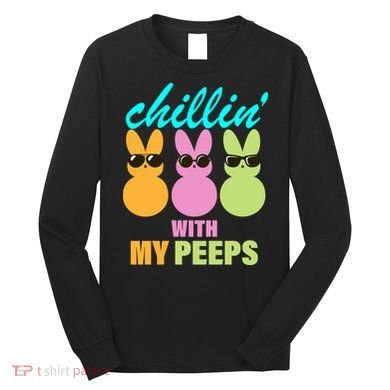 Chillin' With My Peeps Long Sleeve Shirt