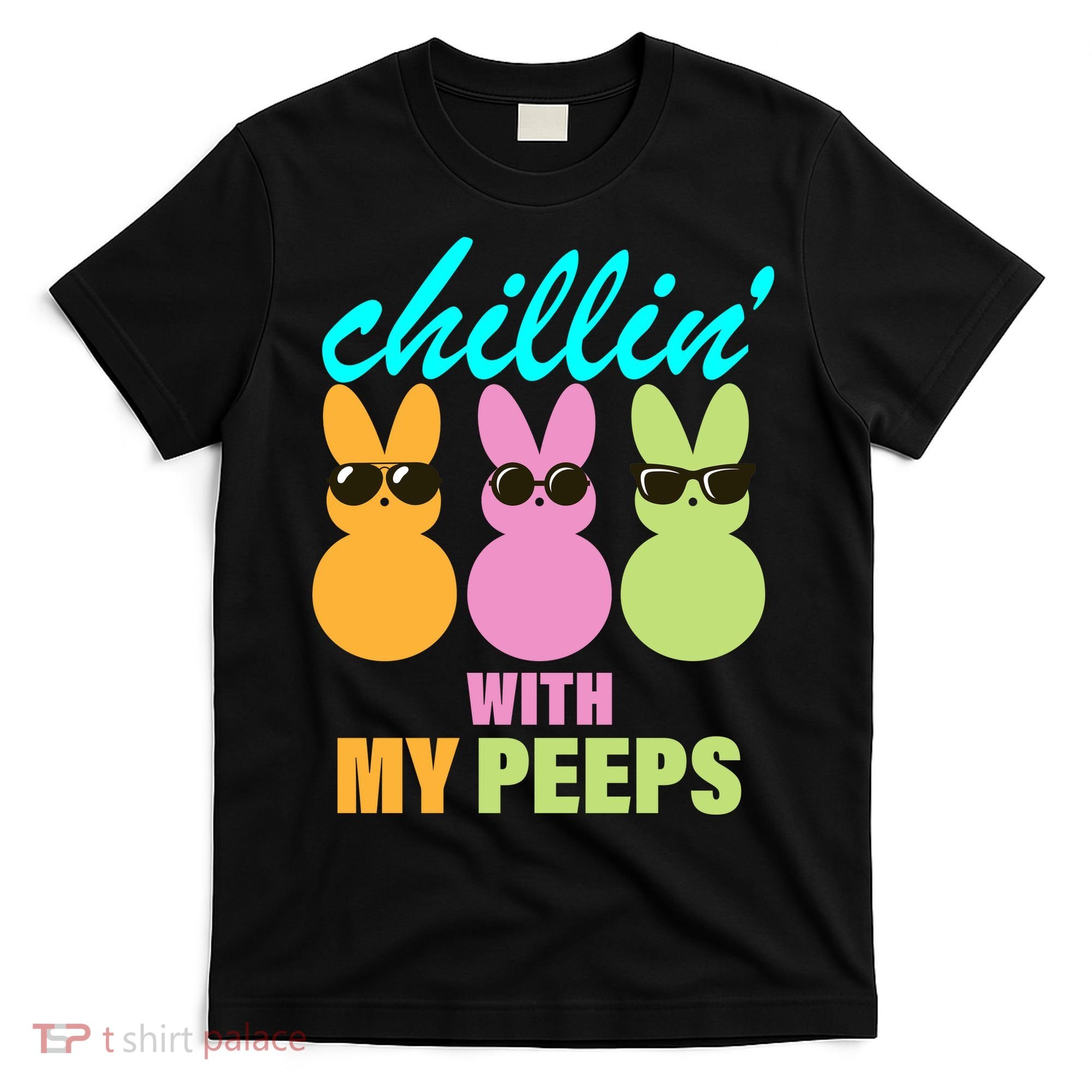 Chillin' With My Peeps T-Shirt