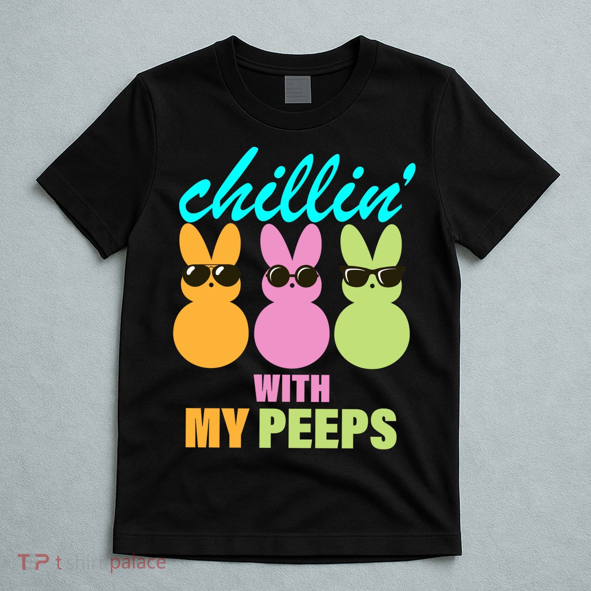 Chillin' With My Peeps T-Shirt