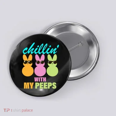Chillin' With My Peeps Button
