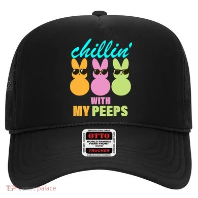 Chillin' With My Peeps Hat