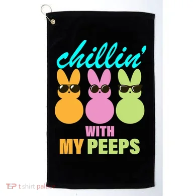 Chillin' With My Peeps Golf Towel