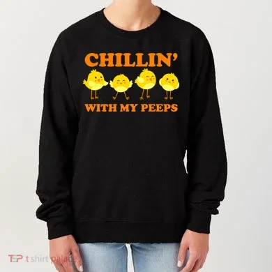 Chillin With My Peeps Funny Easter Women's Sweatshirt