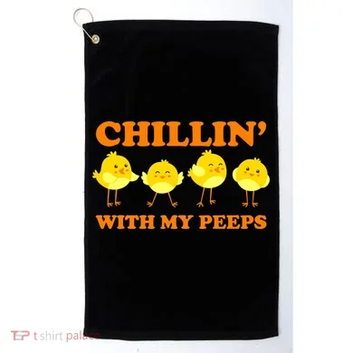 Chillin With My Peeps Funny Easter Golf Towel