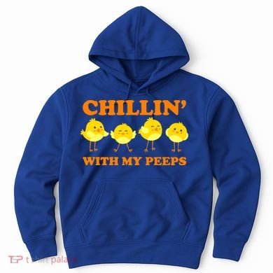 Chillin With My Peeps Funny Easter Hoodie