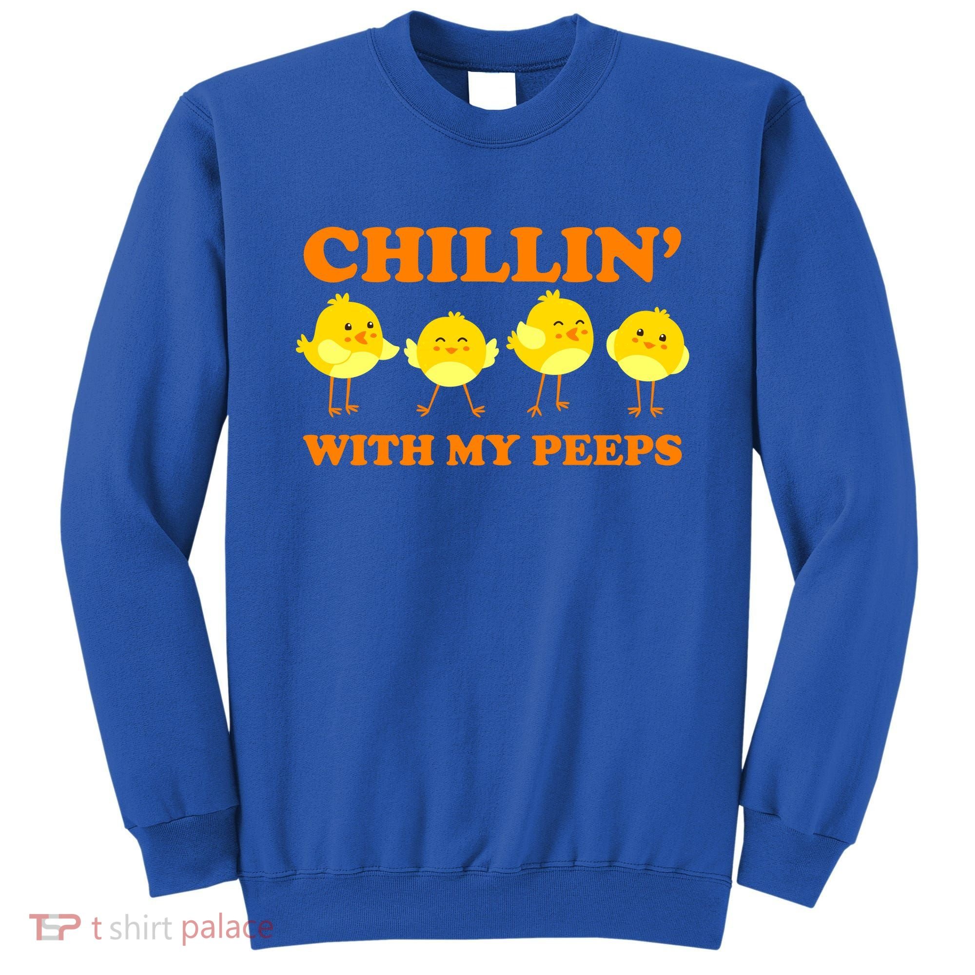 Chillin With My Peeps Funny Easter Sweatshirt