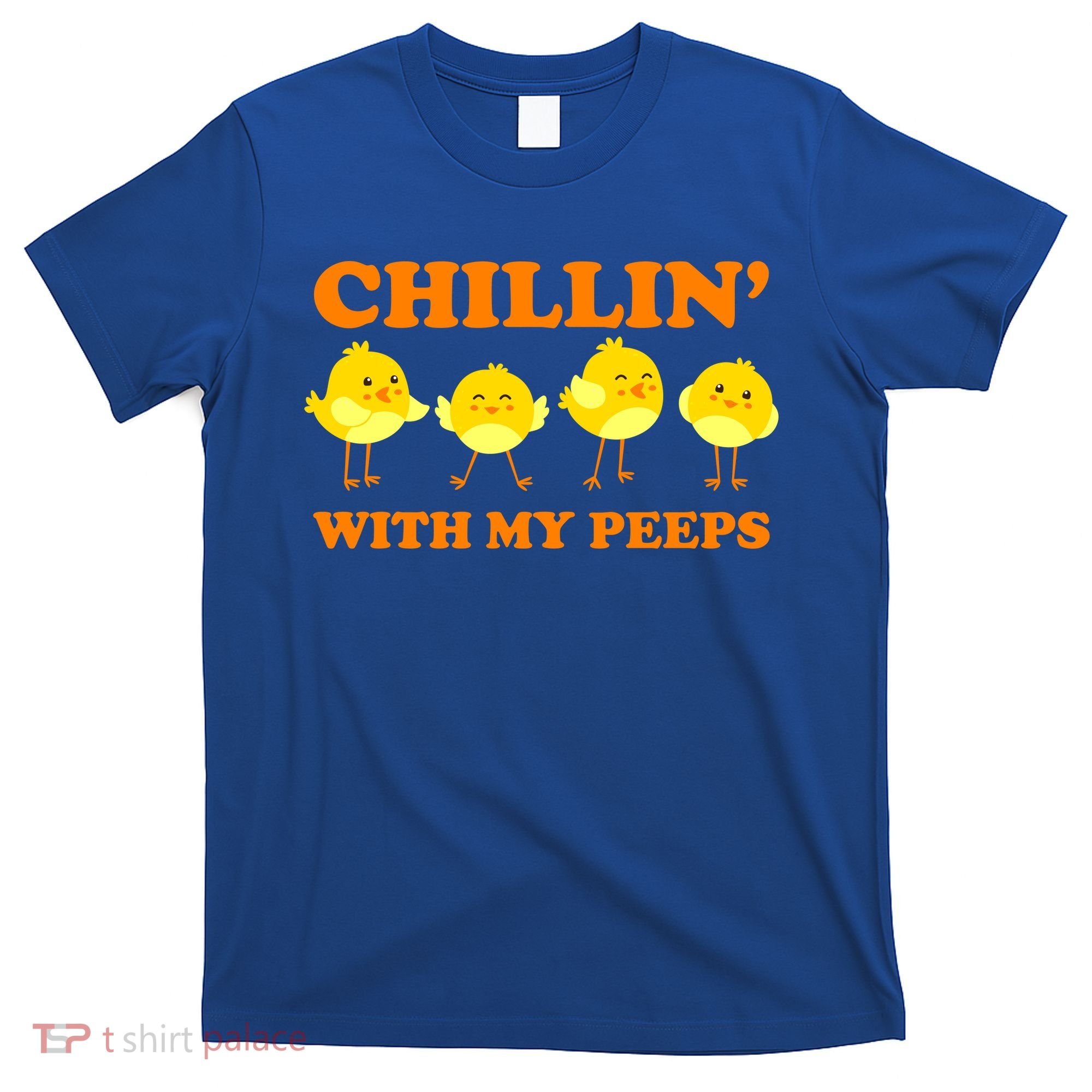 Chillin With My Peeps Funny Easter T-Shirt