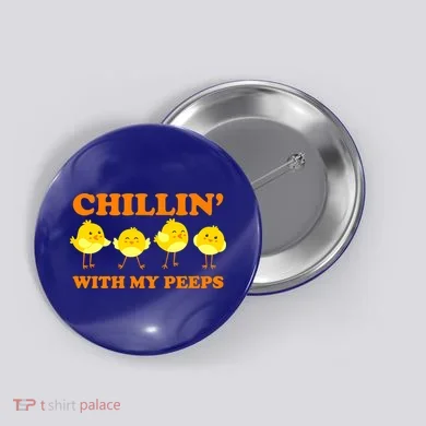 Chillin With My Peeps Funny Easter Button