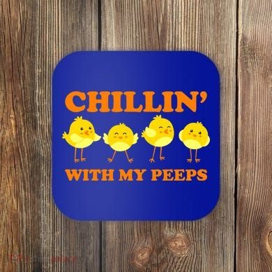 Chillin With My Peeps Funny Easter Coaster