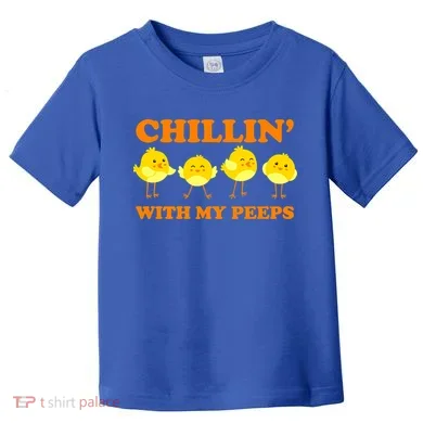 Chillin With My Peeps Funny Easter Toddler T-Shirt