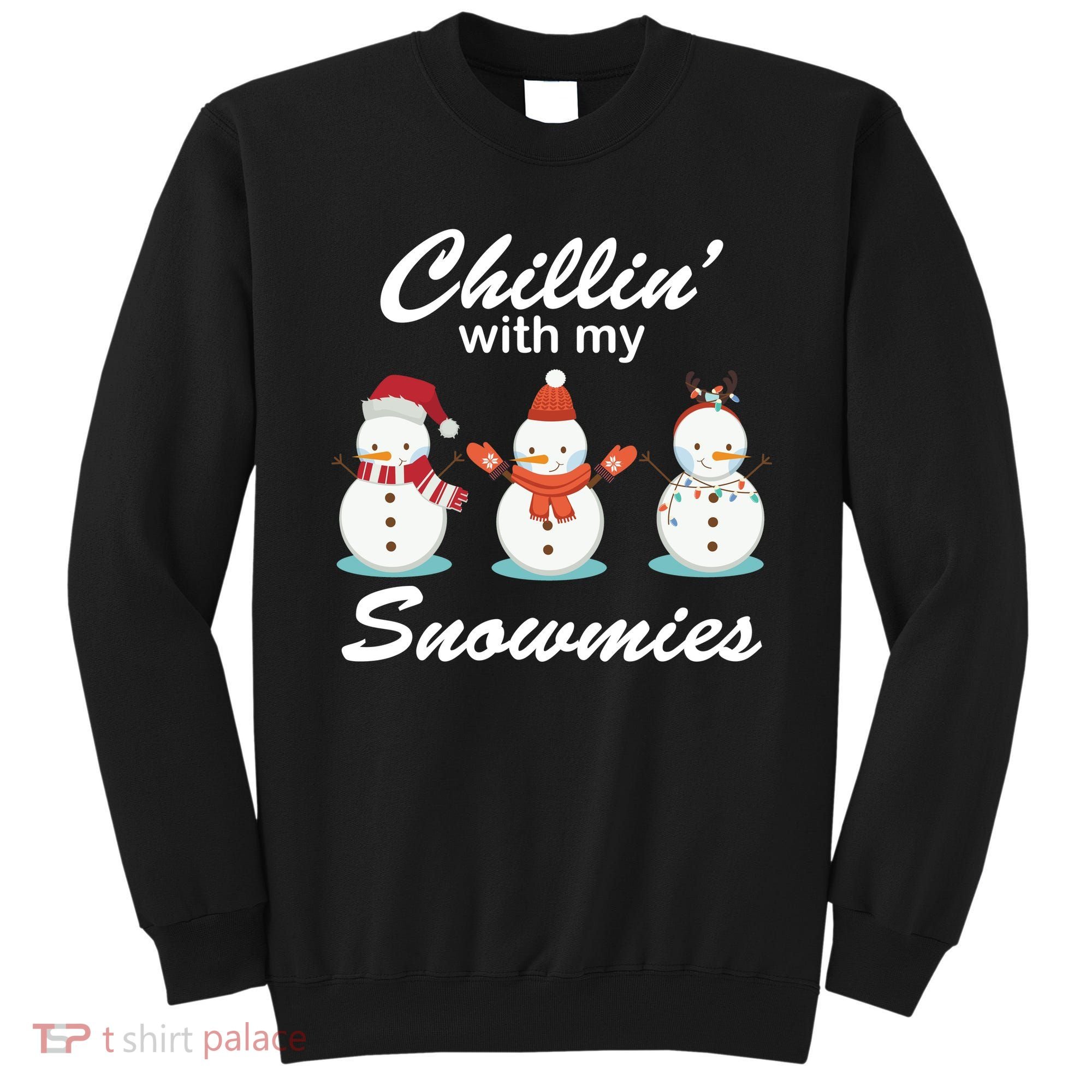 Chillin With My Snowmies Christmas Sweatshirt