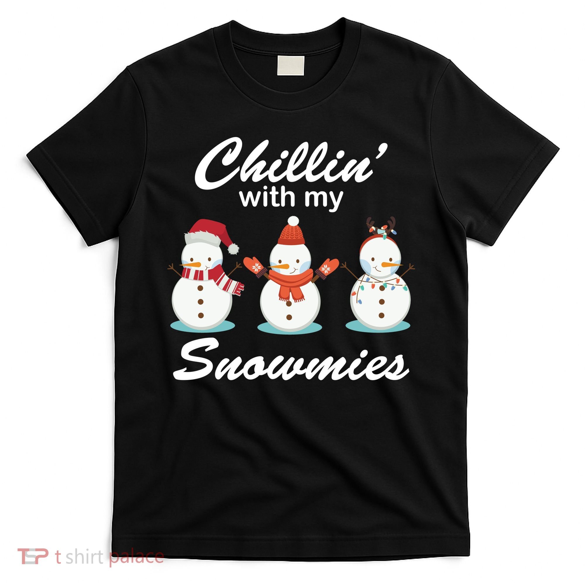 Chillin With My Snowmies Christmas T-Shirt