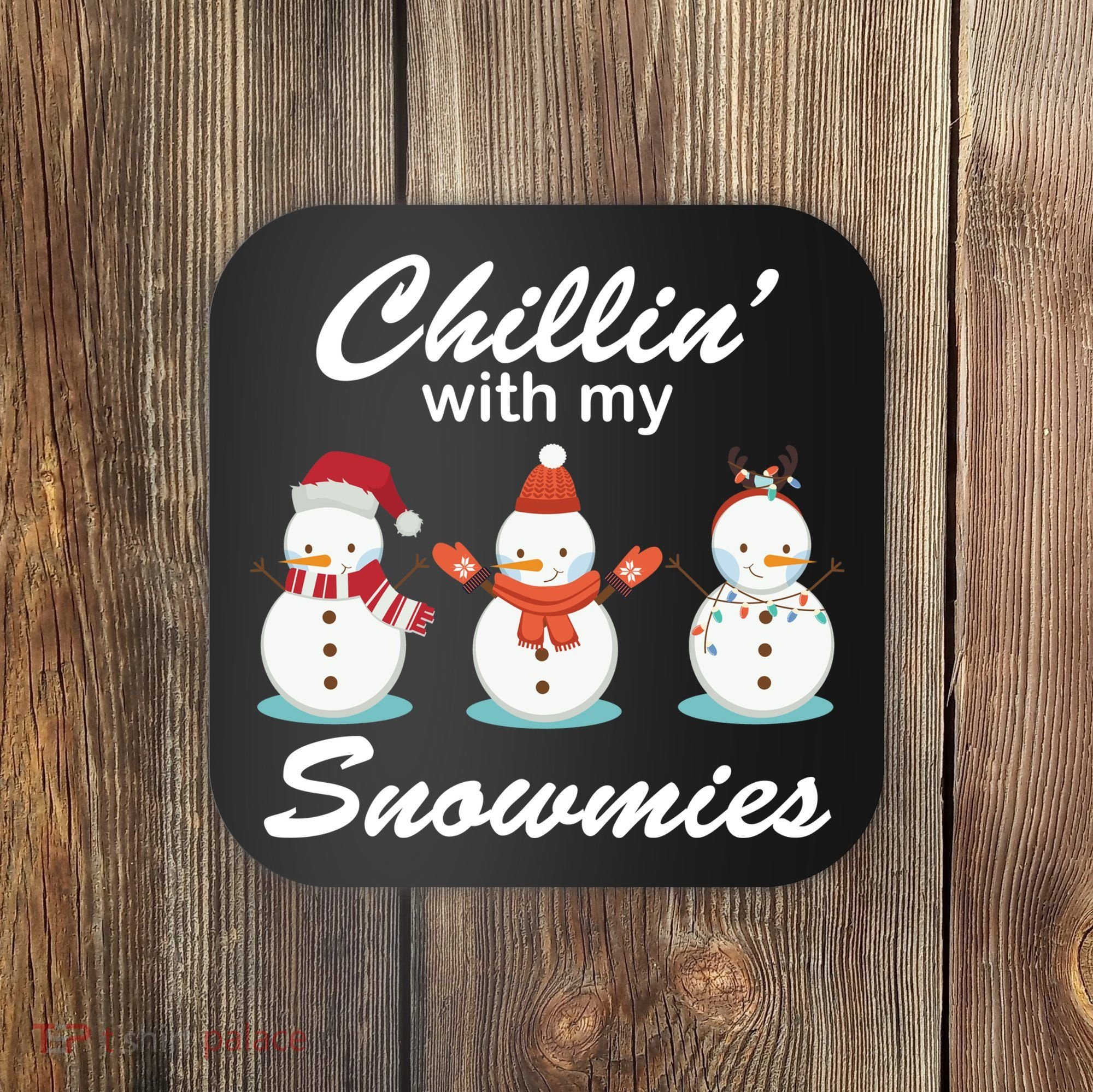 Chillin With My Snowmies Christmas Coaster