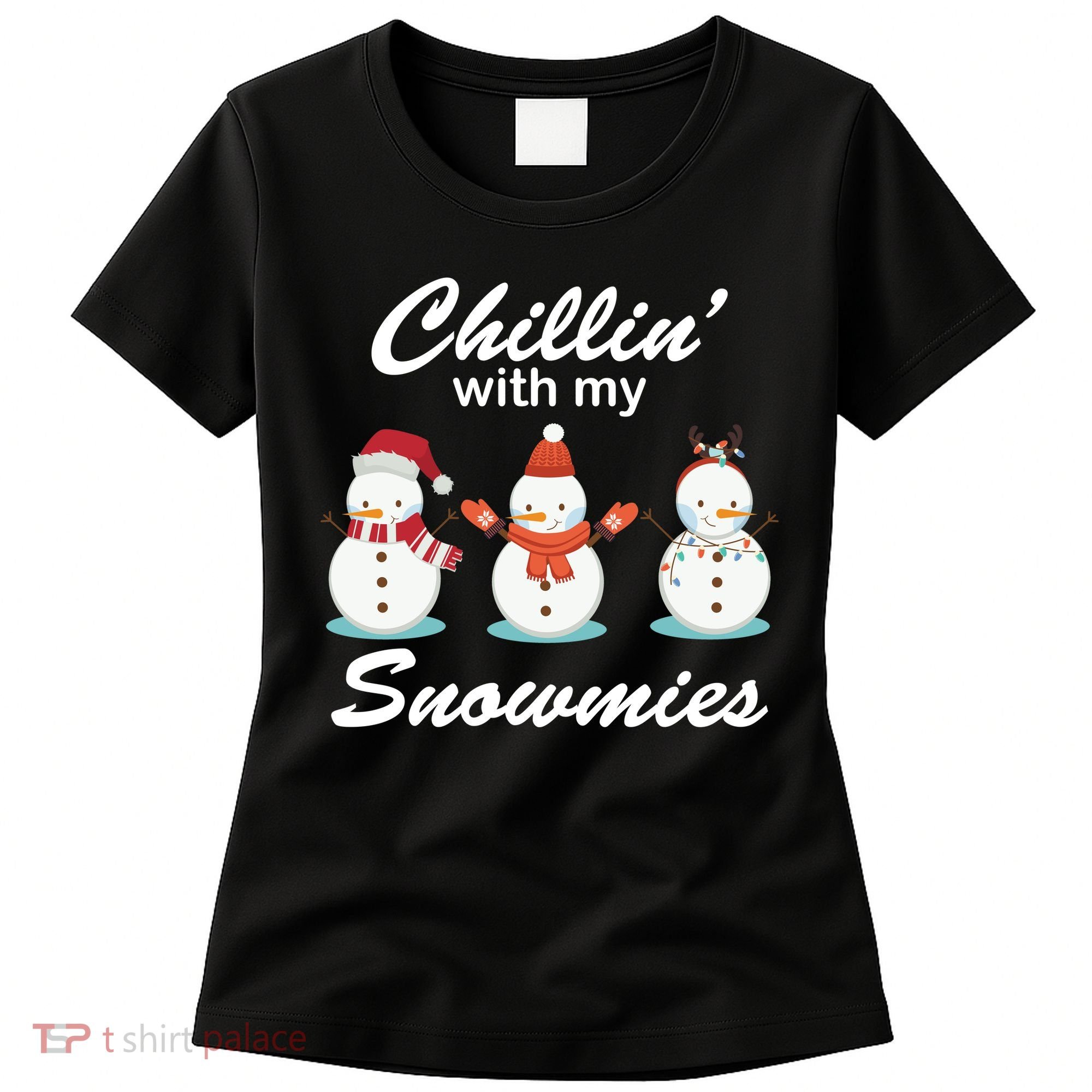 Chillin With My Snowmies Christmas Women's T-Shirt