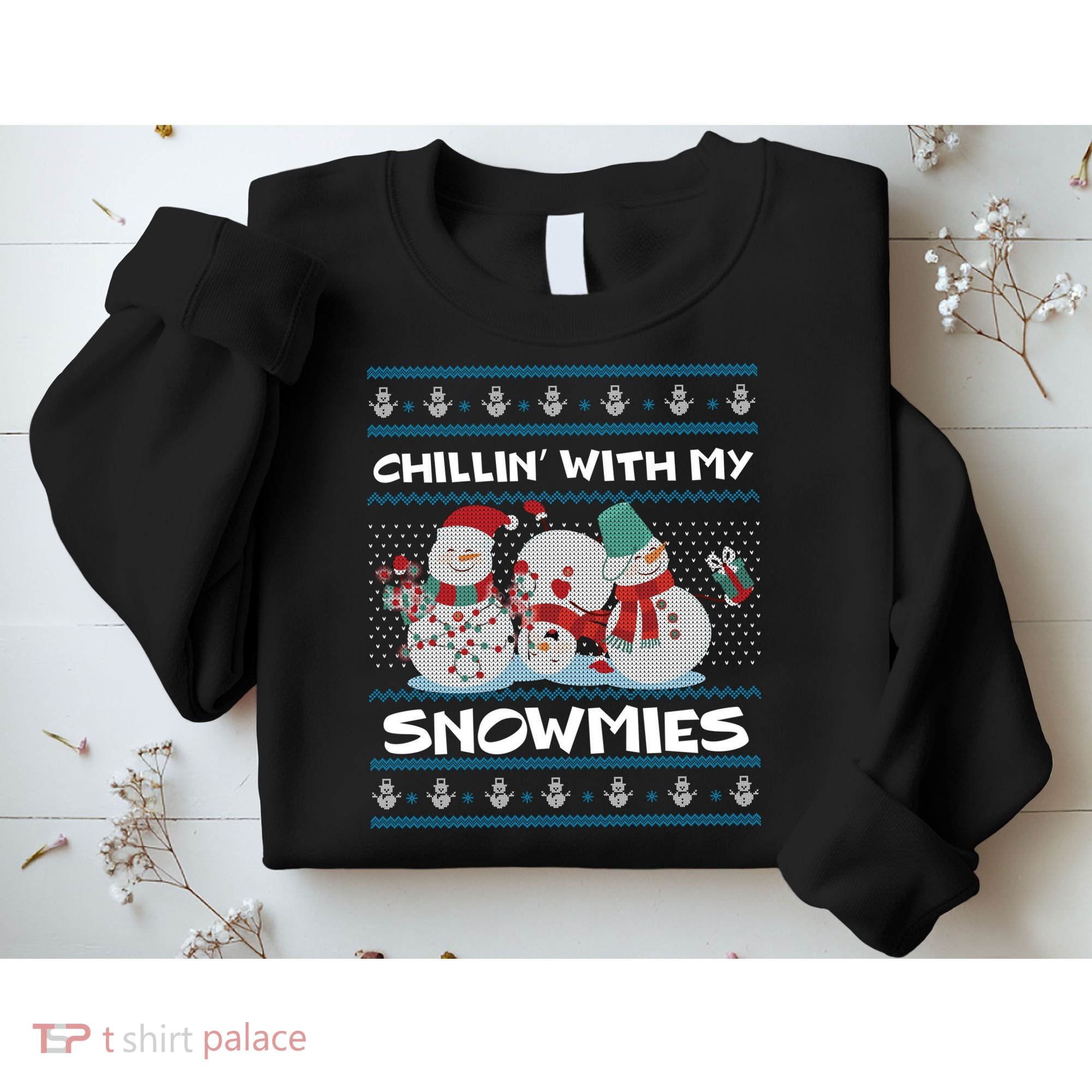 Chillin' With My Snowmies Ugly Christmas Sweatshirt