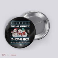 Chillin' With My Snowmies Ugly Christmas Button thumb 0