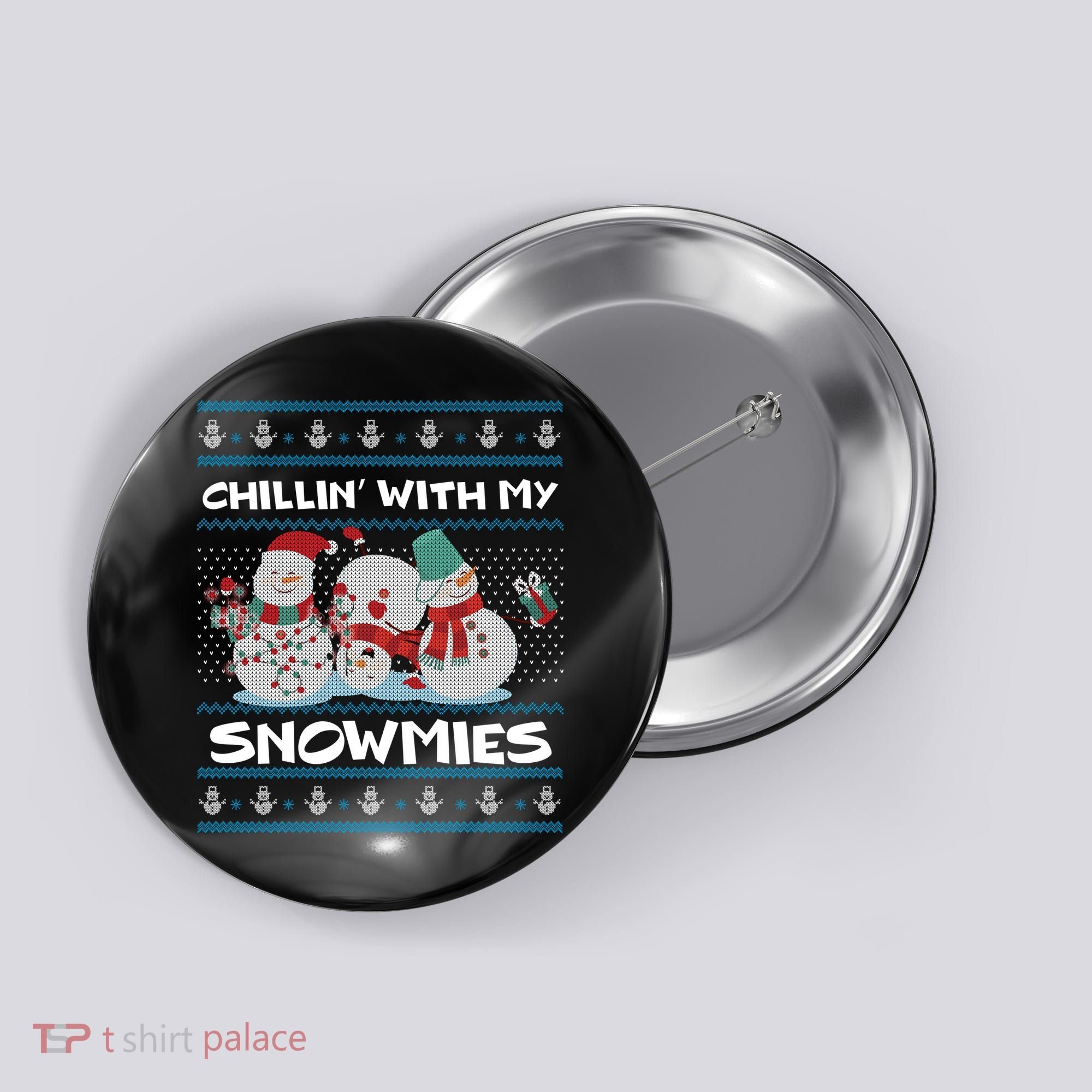 Chillin' With My Snowmies Ugly Christmas Button