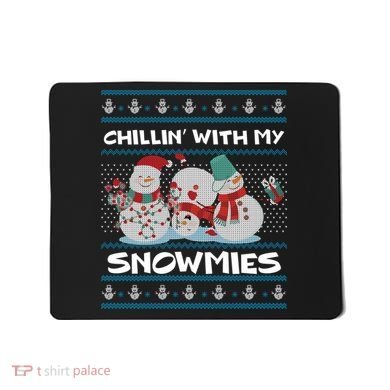 Chillin' With My Snowmies Ugly Christmas Mousepad