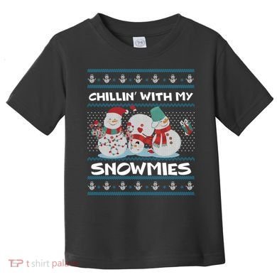 Chillin' With My Snowmies Ugly Christmas Toddler T-Shirt