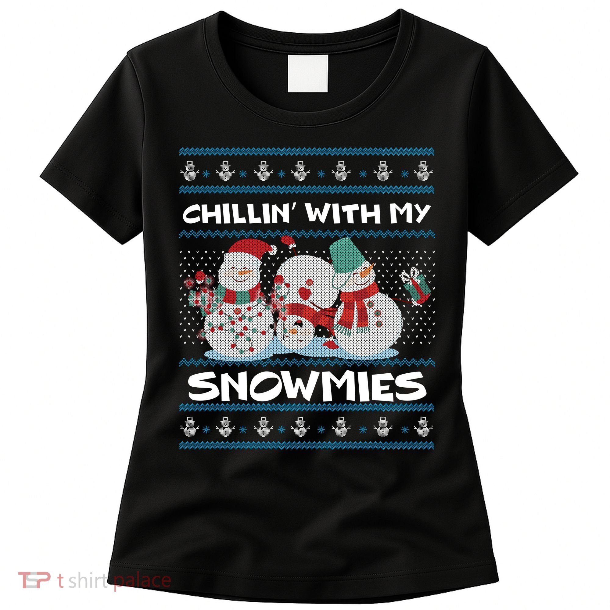 Chillin' With My Snowmies Ugly Christmas Women's T-Shirt