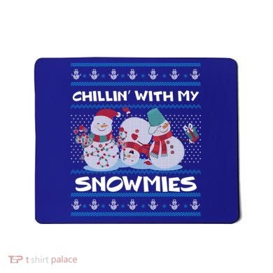Chillin With My Snowmies Ugly Christmas Mousepad