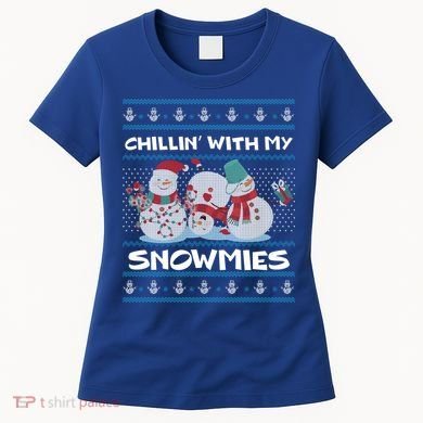 Chillin With My Snowmies Ugly Christmas Women's T-Shirt