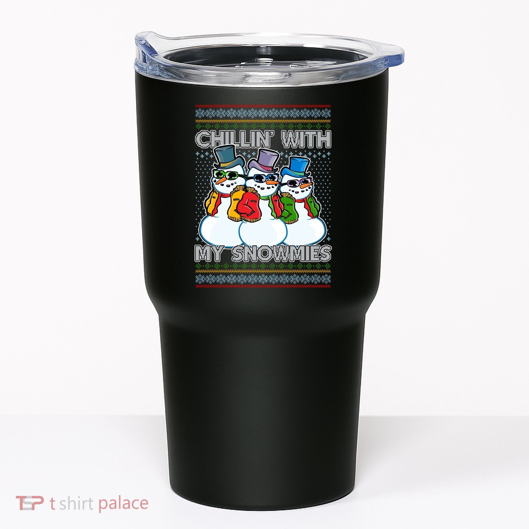 Chillin' With My Snowmies Ugly Christmas Sweater Tumbler