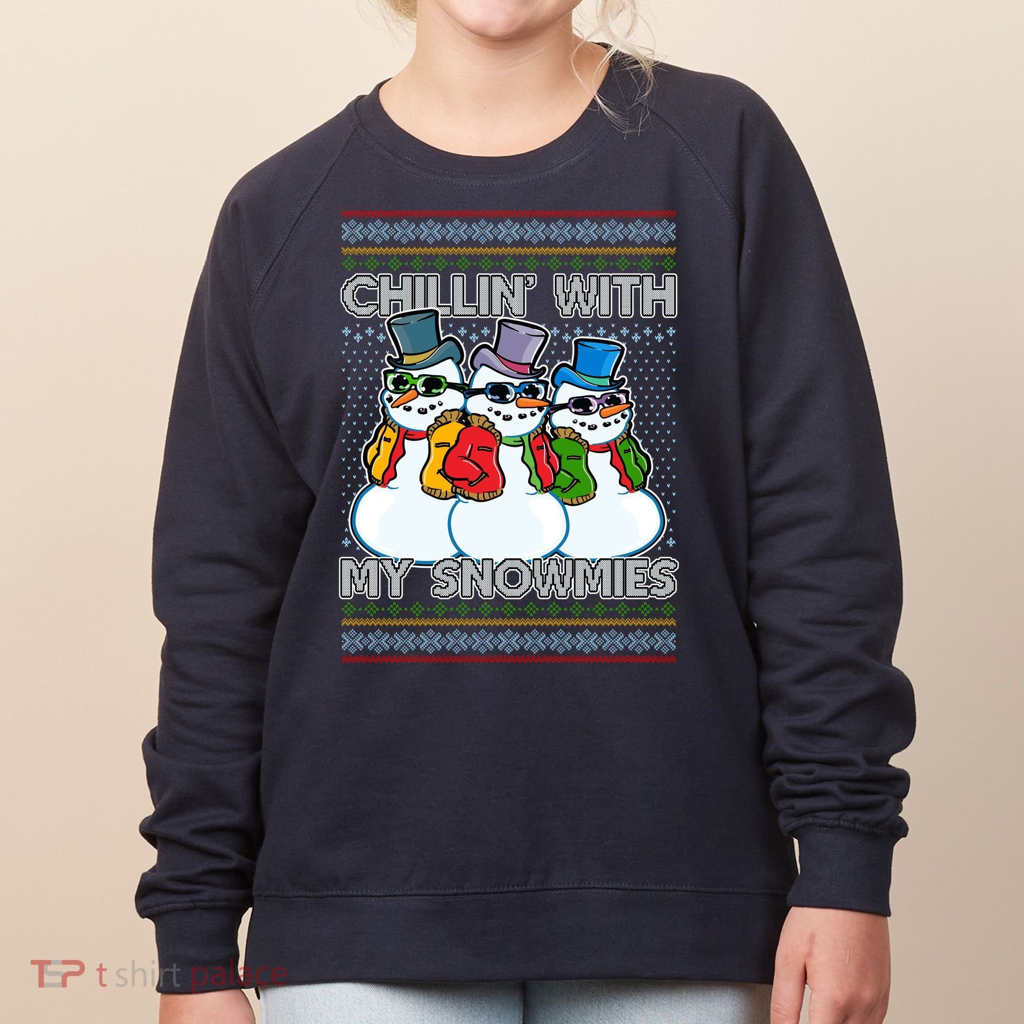 Chillin' With My Snowmies Ugly Christmas Sweater Women's Sweatshirt