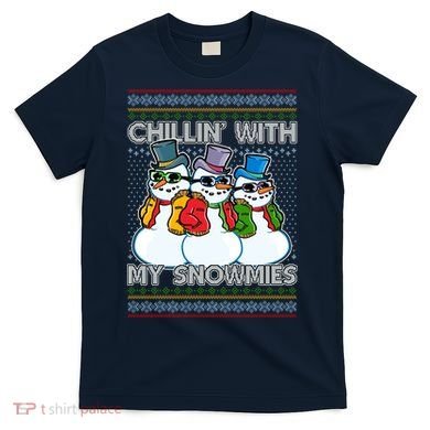 Chillin' With My Snowmies Ugly Christmas Sweater T-Shirt